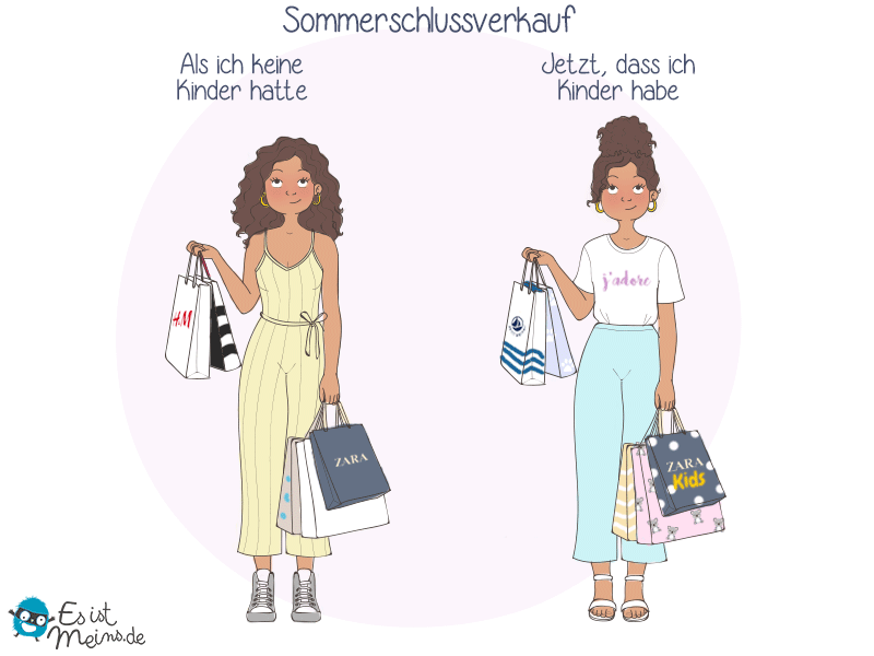 Ohne Kinder hast du immer nur für dich geshoppt...